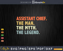 Assistant Chief The Man Myth Legend