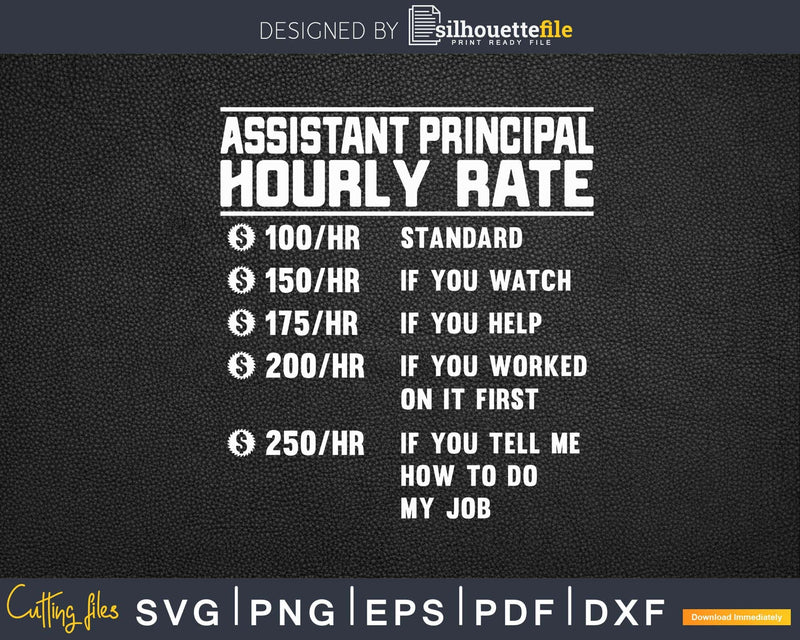 Assistant Principal Hourly Rate Funny Svg Png Cricut Files