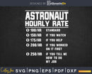 Astronaut Hourly Rate Funny Svg Png Cricut Files