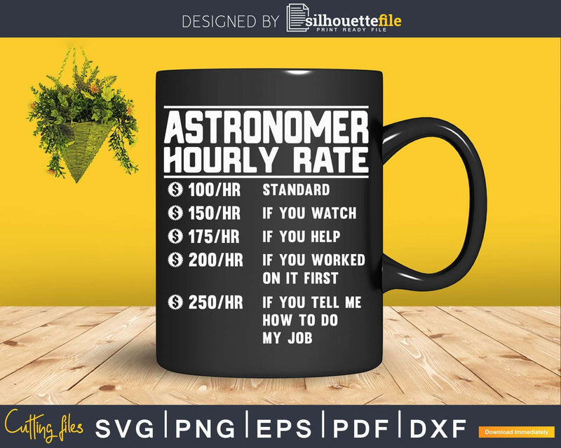 Astronomer Hourly Rate Funny Svg Png Cricut Files