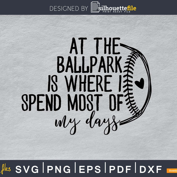 SheltonShirts at The Ball Park Is Where I Spend Most of My Days Funny Baseball Mom Shirt