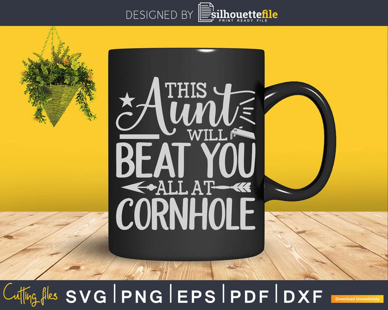 Aunt Beat You All Funny Cornhole Svg Dxf Cricut Files