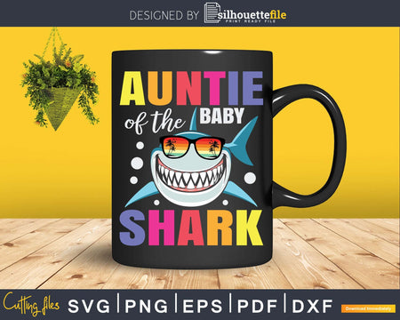 Aunt Of The Baby Shark Birthday Svg Png Instant Cut Files