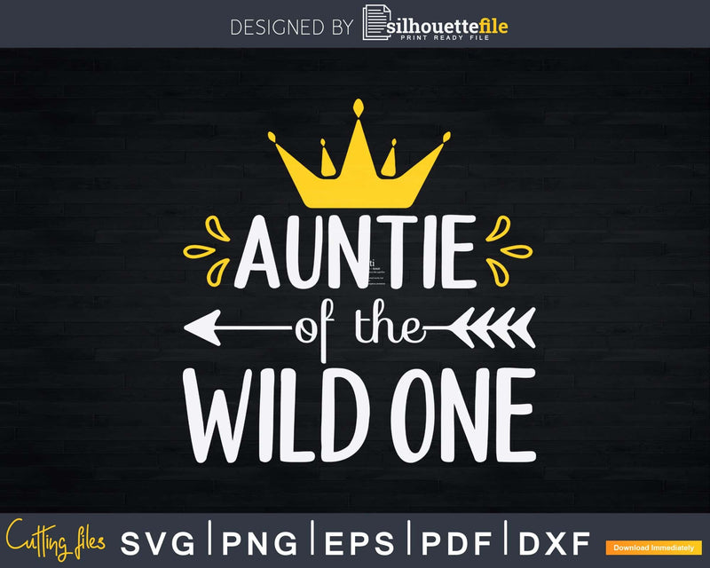 Aunt Of The Wild One Svg Dxf Cricut Silhouette Cut Files