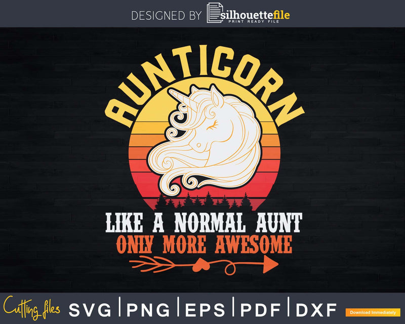 Aunticorn Like Normal Aunt Only More Awesome Auntie Unicorn