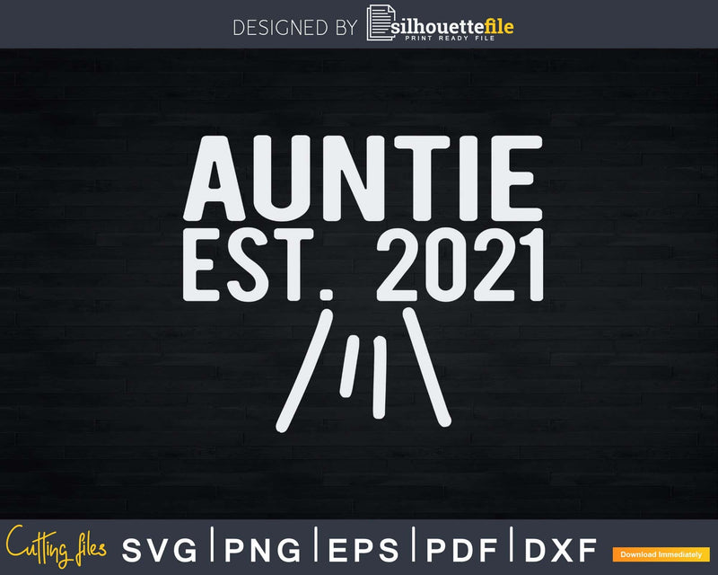 Auntie Est. 2021 Gifts Family Pregnancy Announcement Svg