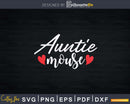 Auntie Mouse and Heart Funny Gift Svg Dxf Png Cutting Files