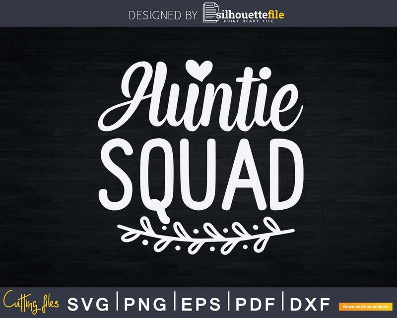 Auntie Squad Svg Png Dxf Eps Cricut Cutting Files