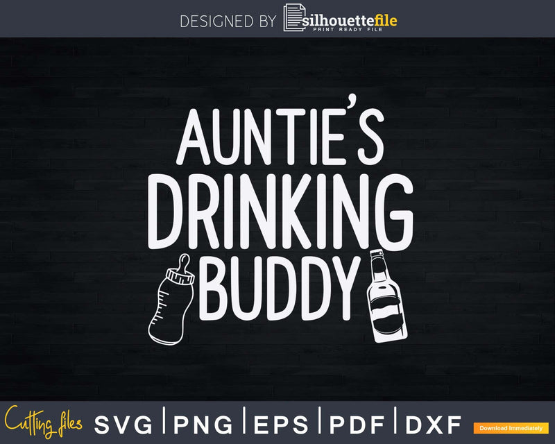 Auntie’s Drinking Buddy Svg Dxf Png Cutting Files