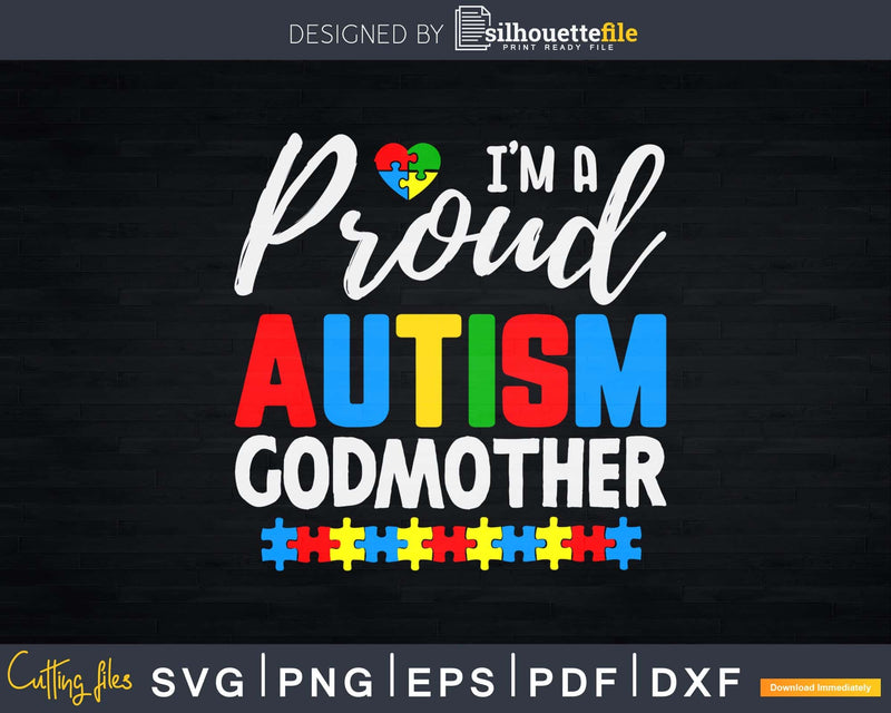 Autism Awareness I’m A Proud Godmother Svg Dxf Png Cricut