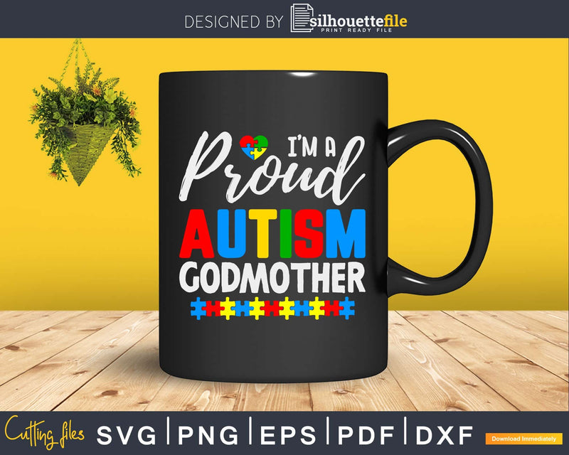 Autism Awareness I’m A Proud Godmother Svg Dxf Png Cricut