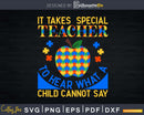 Autism Awareness Quote Special Ed Teacher T-Shirt Svg Dxf
