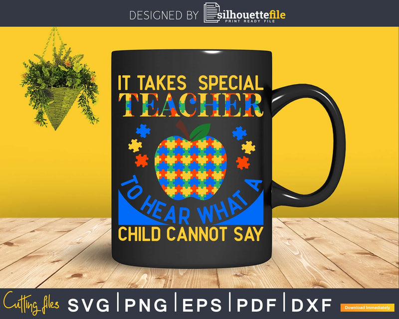Autism Awareness Quote Special Ed Teacher T-Shirt Svg Dxf