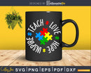 Autism Awareness Teach Love Hope Inspire Special Ed Teacher