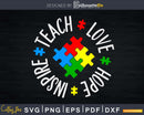 Autism Awareness Teach Love Hope Inspire Special Ed Teacher