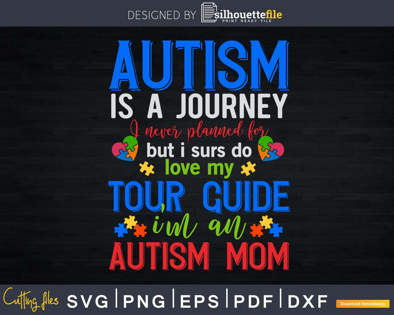 Autism Is A Journey Mom Awareness Svg Dxf Png Cricut File