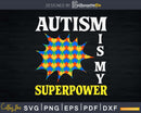 Autism Is My Superpower Autistics Kids Awareness Day Svg