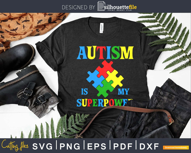 Autism is my Superpower Awareness Svg Dxf Png Files Crafters