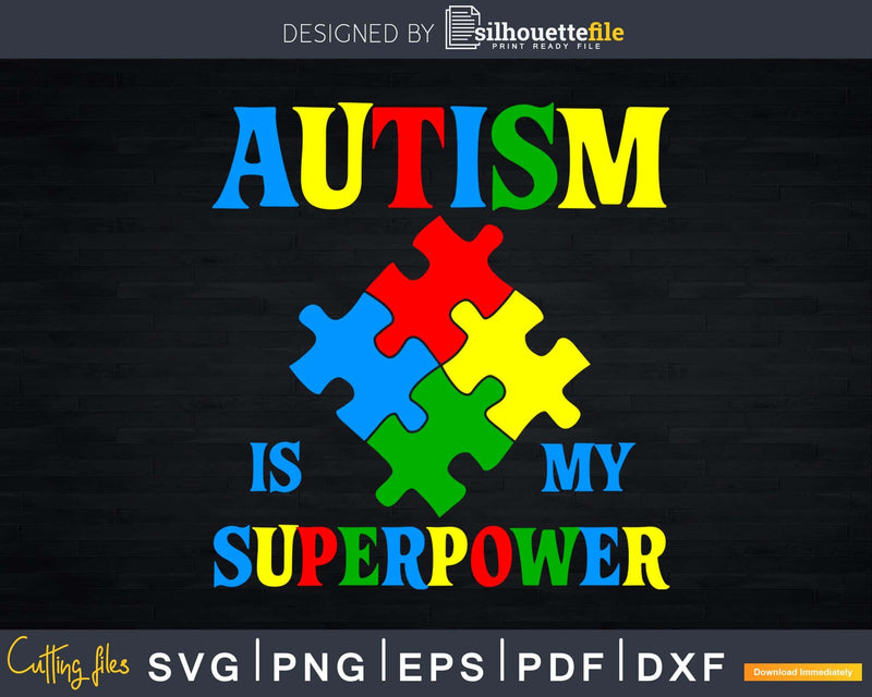 Autism is my Superpower Awareness Svg Dxf Png Files Crafters