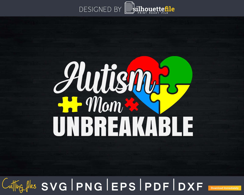 Autism Mom Unbreakable svg png craft cricut cutting file