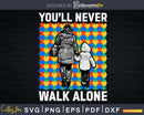 Autism Mom You’ll Never Walk Alone Support Son Svg Dxf