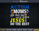 Autism Moms Do Their Best And Let Jesus The Rest Svg Dxf