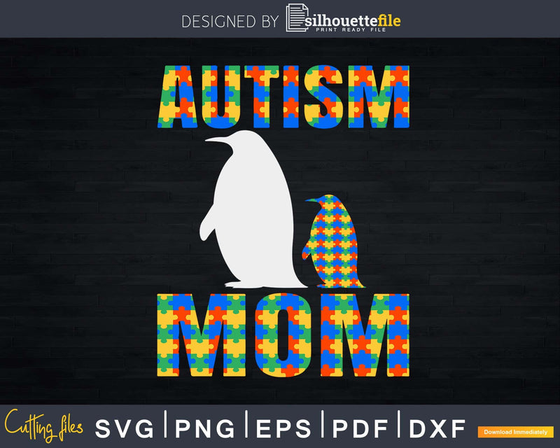Autism Penguin Mom Shirt Svg Dxg Png Design Files