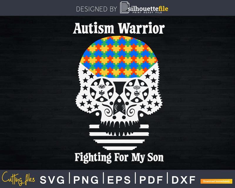 Autism Warrior Fighting For My Son Svg Dxf Png Cricut File