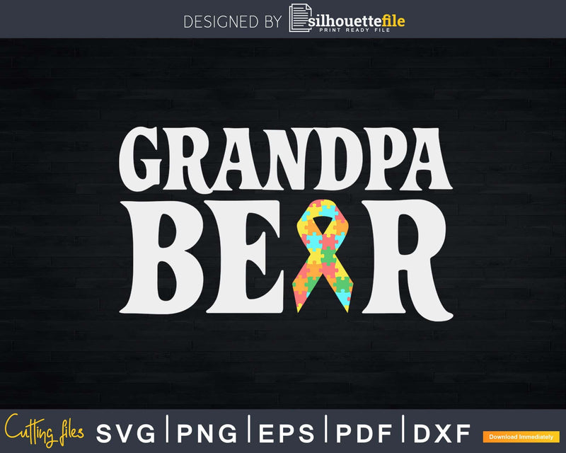 Autistic Autism Awareness Grandpa Bear Svg Dxf Png Files