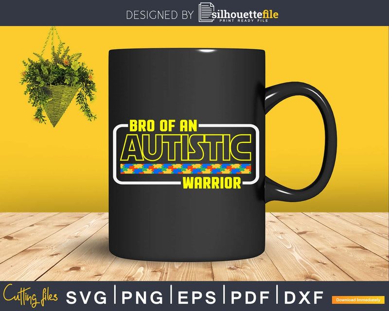 Autistic Autism Awareness Warrior Brother Svg Dxf Png Files