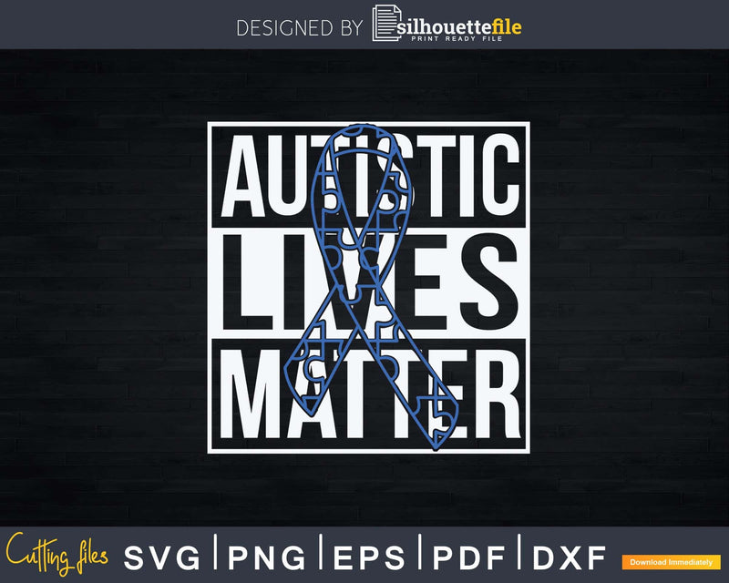 Autistic Lives Matter Autism Awareness Love Strong Svg Png