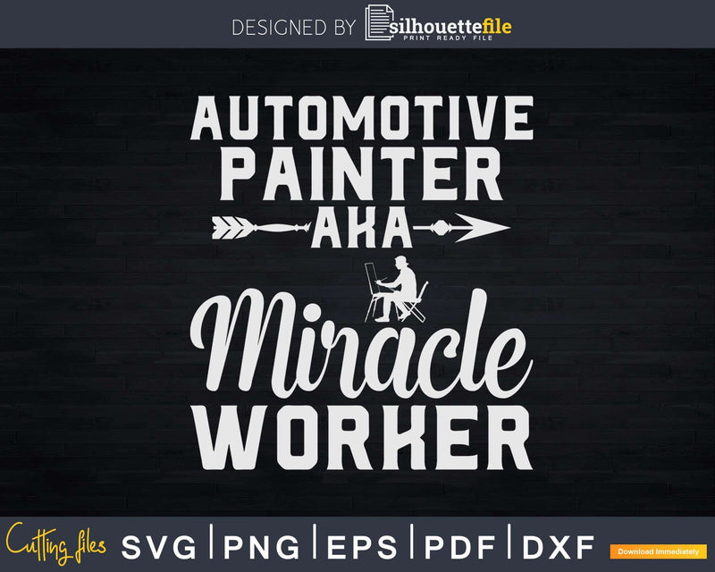 Automotive Painter AKA Miracle Worker Car Body Svg Dxf Png