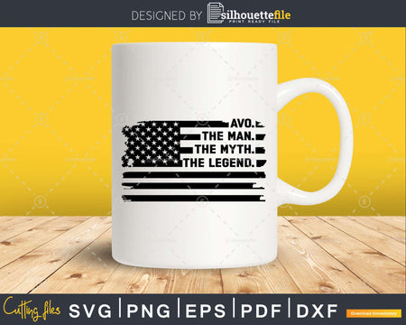 Avo The Man Myth Legend USA Flag Svg Dxf Png Cricut Files