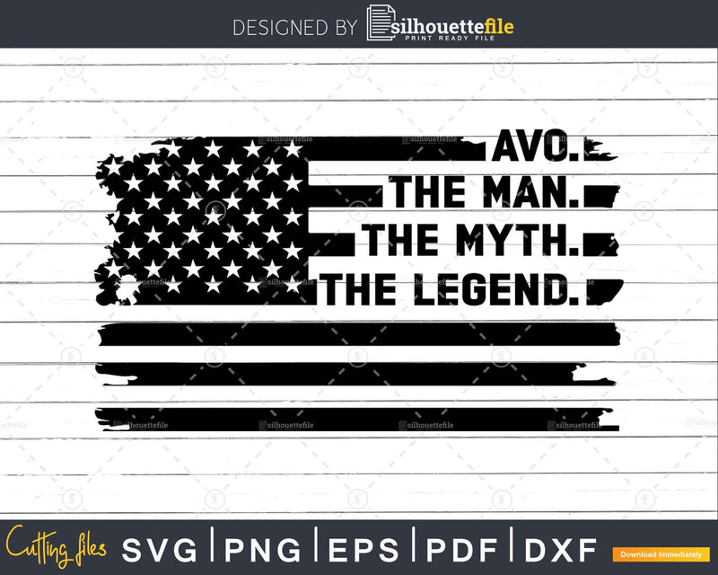 Avo The Man Myth Legend USA Flag Svg Dxf Png Cricut Files