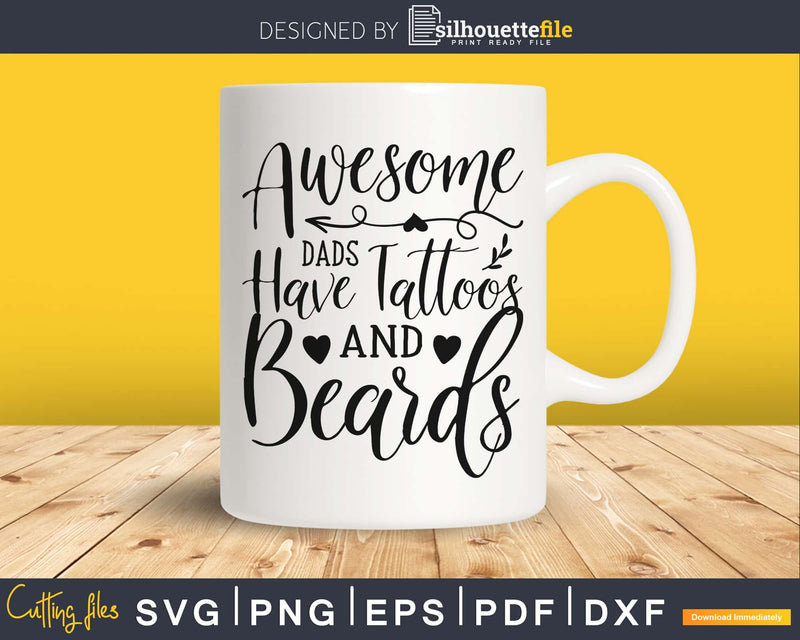 Awesome dads have tattoos and beards digital svg cricut