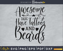 Awesome dads have tattoos and beards digital svg cricut