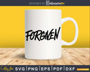 Awesome Forgiven Christian svg png dxf cricut cut files