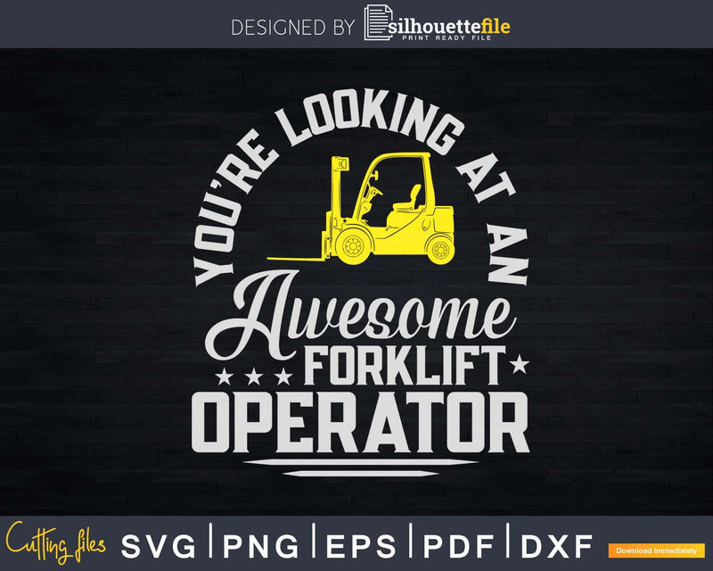 Awesome Forklift Operator Truck Driver Svg Dxf Cricut