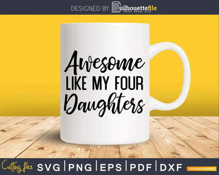 Awesome Like My Four Daughters Father’s Day Svg T-shirt