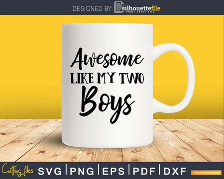 Awesome Like My Two Boys Mother’s Day Svg T-shirt Design