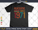 Awesome Since 1971 52nd Birthday Retro