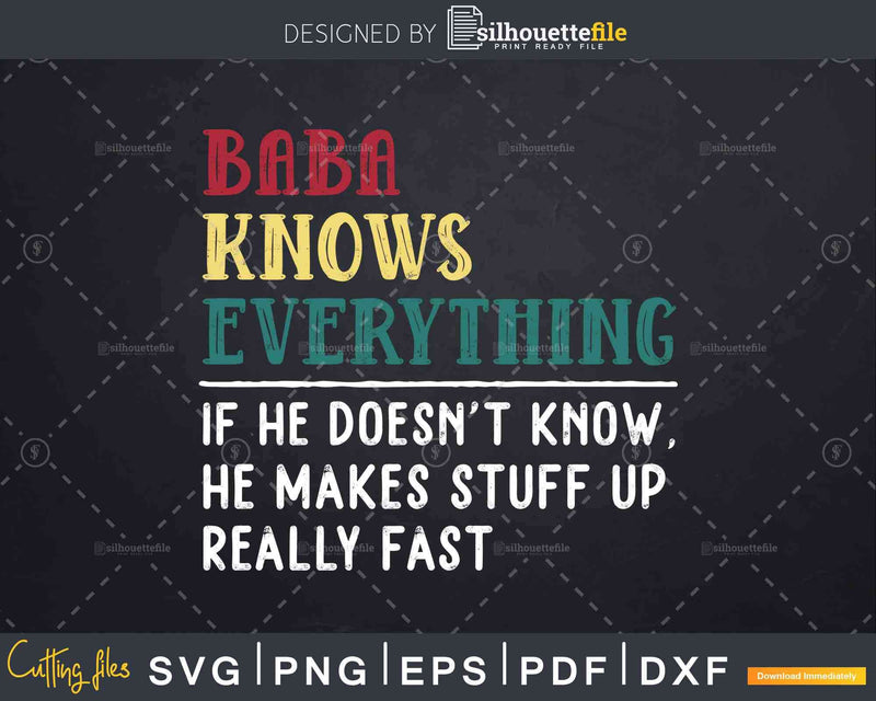 BaBa Knows Everything Funny Fathers Day Svg Dxf Eps Cut