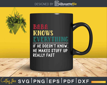 BaBa Knows Everything Funny Fathers Day Svg Dxf Eps Cut