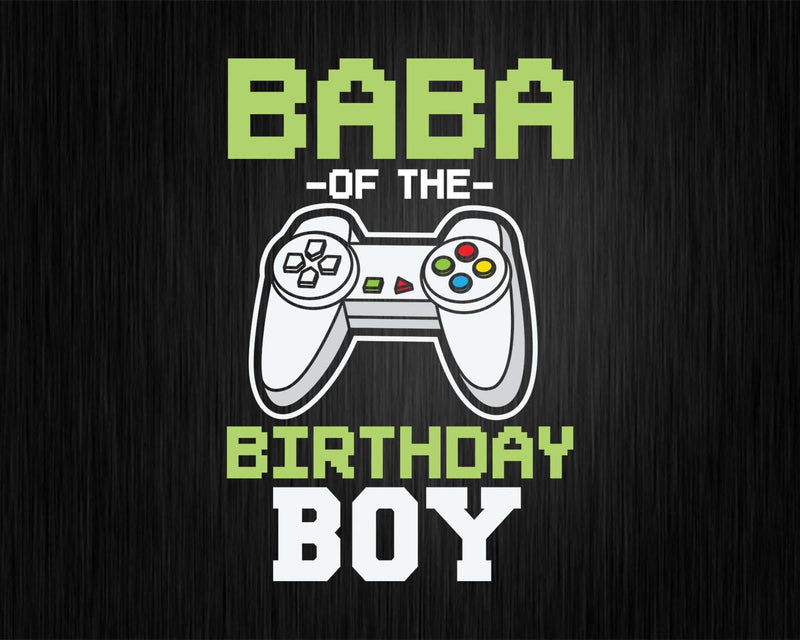 Baba of the Birthday Boy Matching Video Game Svg Designs