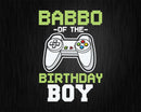 Babbo of the Birthday Boy Matching Video Game Svg Designs