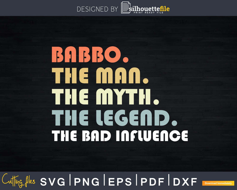 Babbo The Man Myth Legend Father day Svg Dxf Cricut Cut