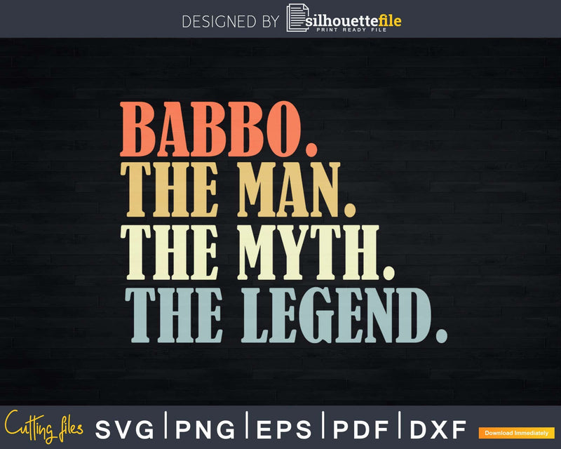 Babbo The Man Myth Legend Father day Svg Png T-shirt Design