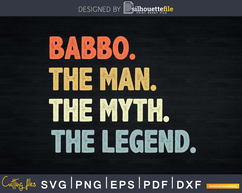 Babbo The Man Myth Legend Svg Shirt Design