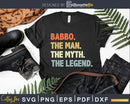 Babbo The Man Myth Legend Svg Shirt Design