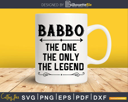 Babbo The One Only Legend Fathers Day Svg Design Cut Files